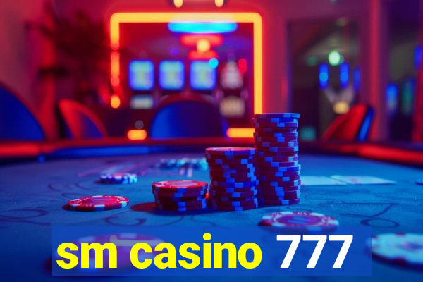 sm casino 777