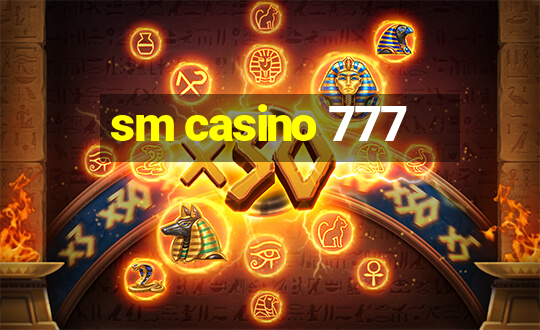 sm casino 777