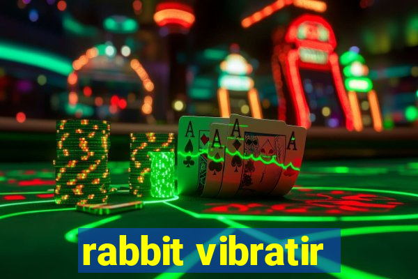 rabbit vibratir