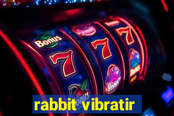 rabbit vibratir