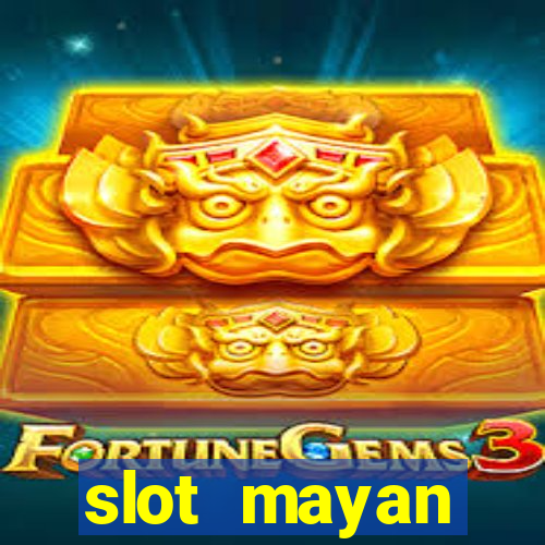 slot  mayan