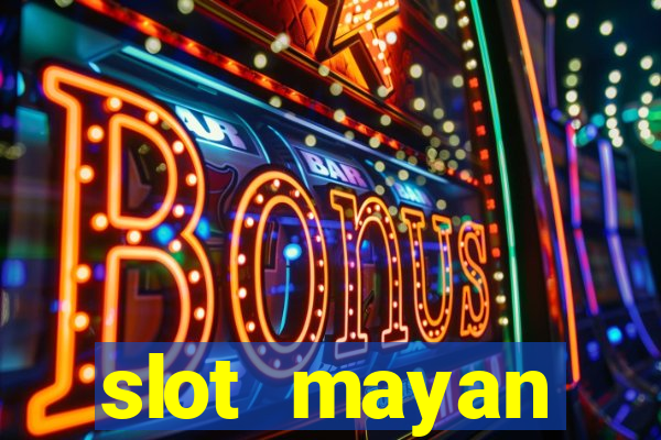 slot  mayan