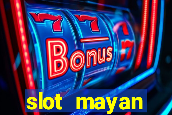 slot  mayan