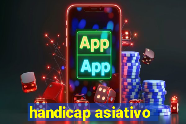 handicap asiativo