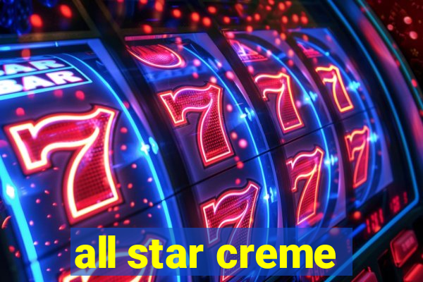 all star creme