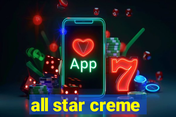 all star creme