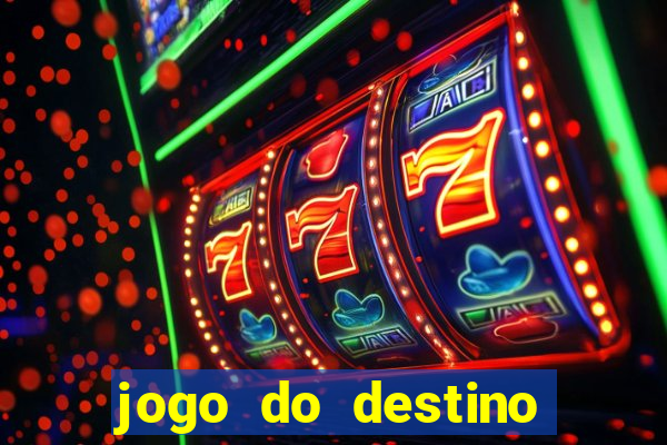 jogo do destino onde assistir