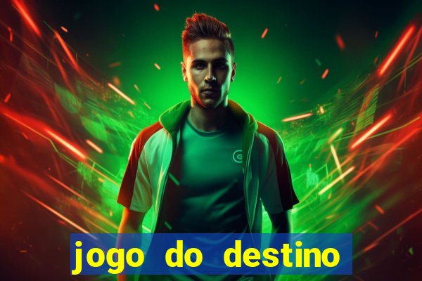 jogo do destino onde assistir