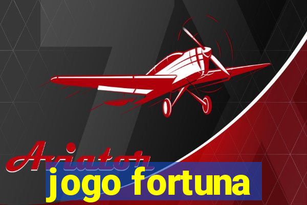 jogo fortuna