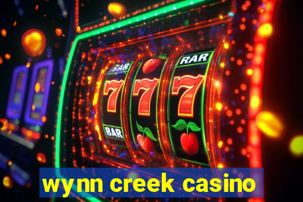 wynn creek casino