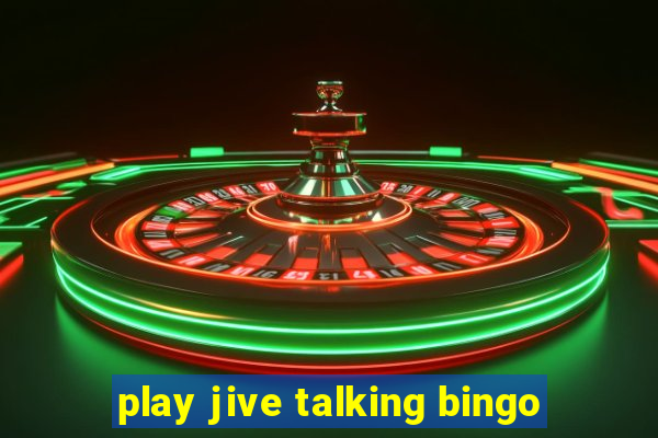 play jive talking bingo