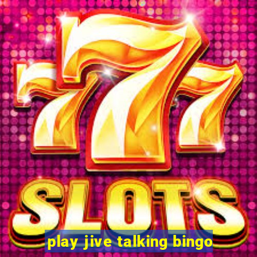 play jive talking bingo