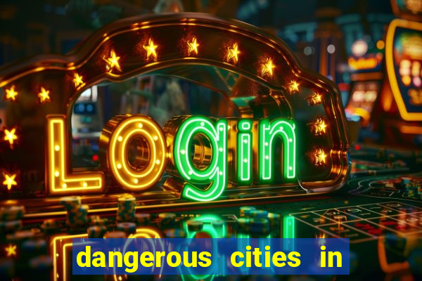 dangerous cities in the us