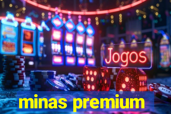 minas premium