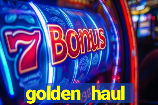 golden haul infinity reels slot online