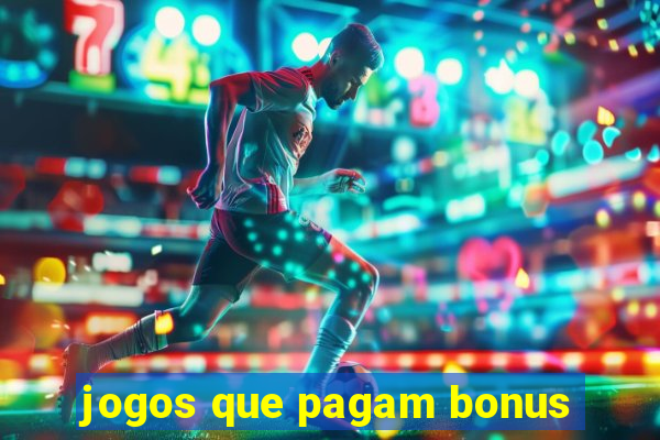 jogos que pagam bonus