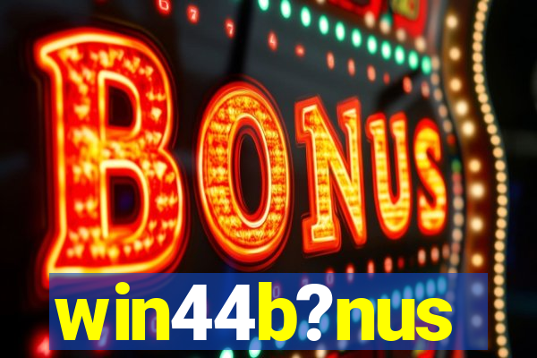 win44b?nus