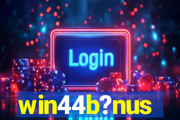 win44b?nus