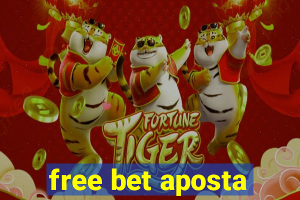 free bet aposta