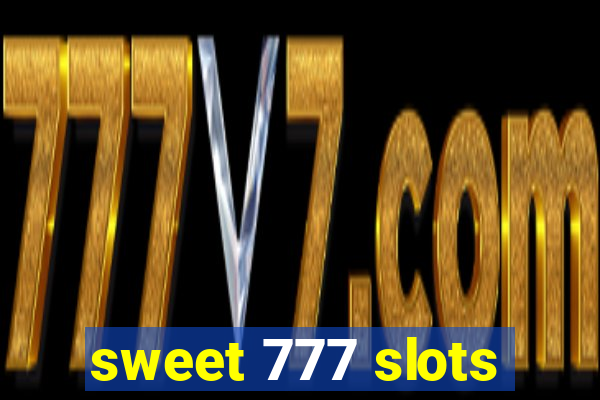 sweet 777 slots