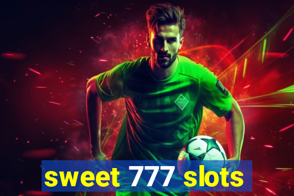 sweet 777 slots