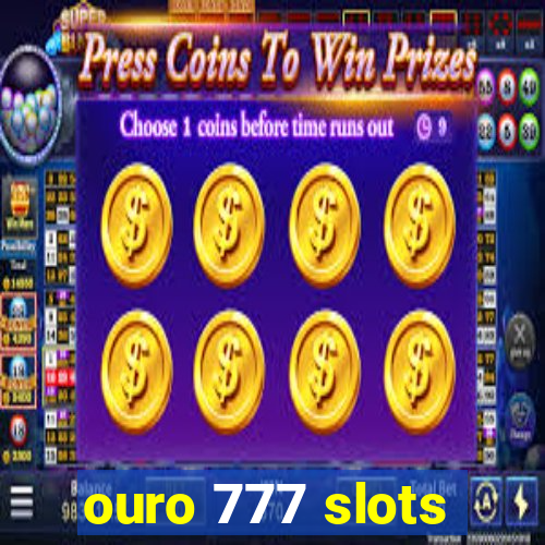 ouro 777 slots