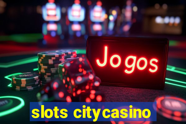 slots citycasino