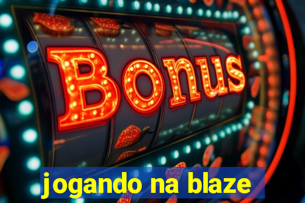 jogando na blaze