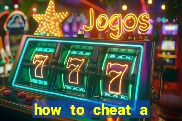 how to cheat a slot machine