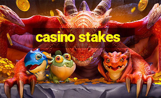 casino stakes