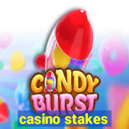 casino stakes