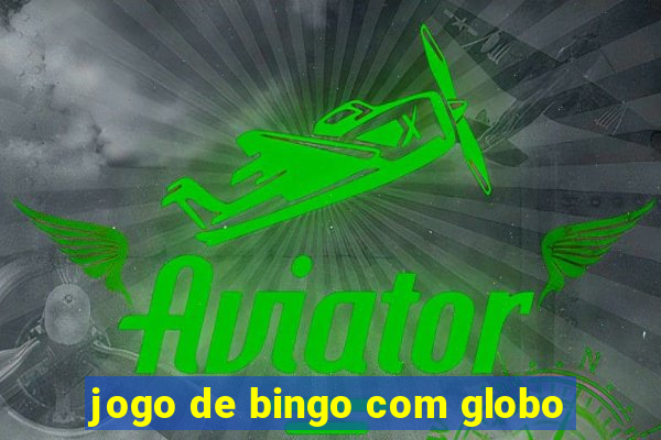 jogo de bingo com globo