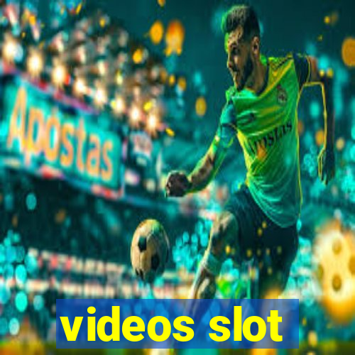 videos slot