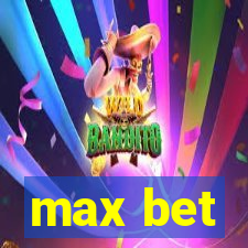 max bet