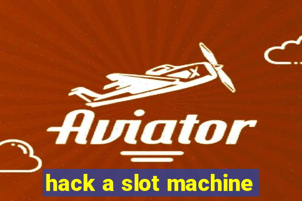 hack a slot machine