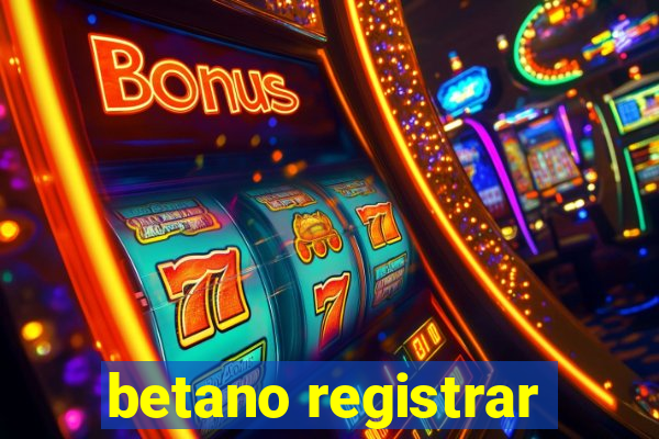 betano registrar