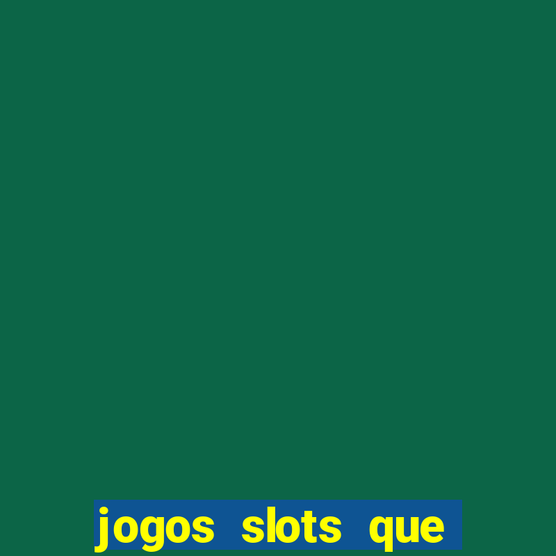 jogos slots que pagam de verdade