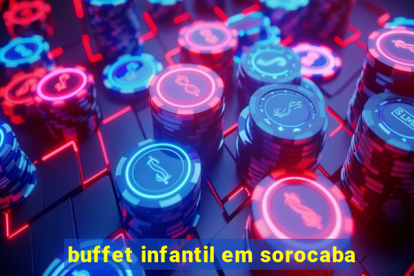 buffet infantil em sorocaba