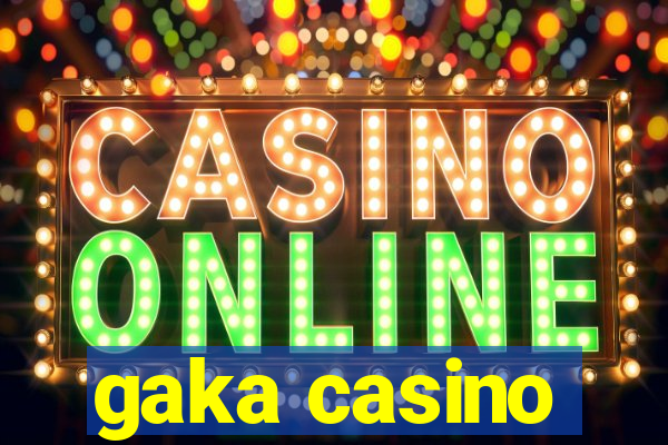 gaka casino