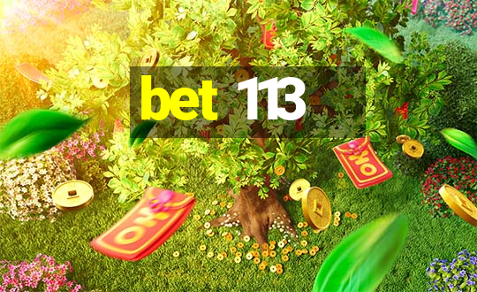 bet 113