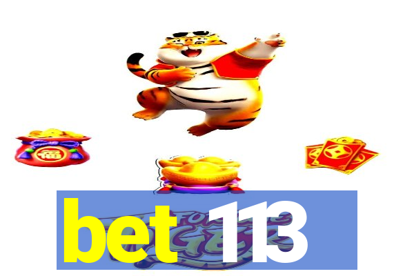 bet 113