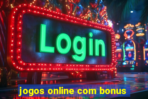 jogos online com bonus