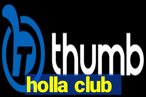 holla club