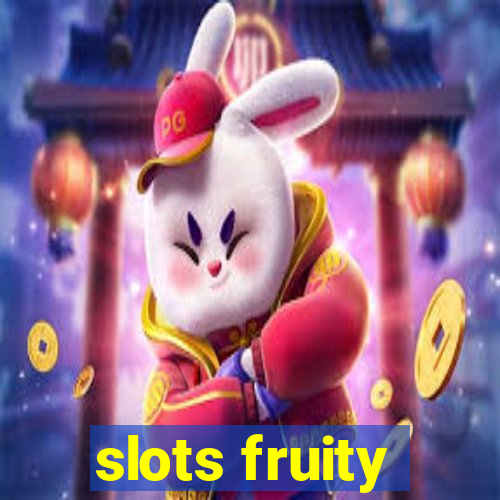 slots fruity