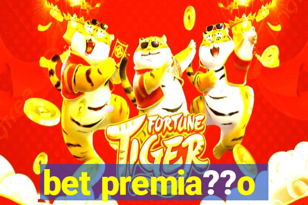 bet premia??o