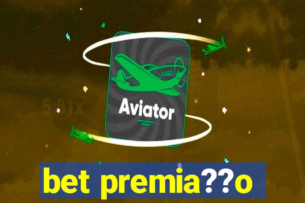 bet premia??o