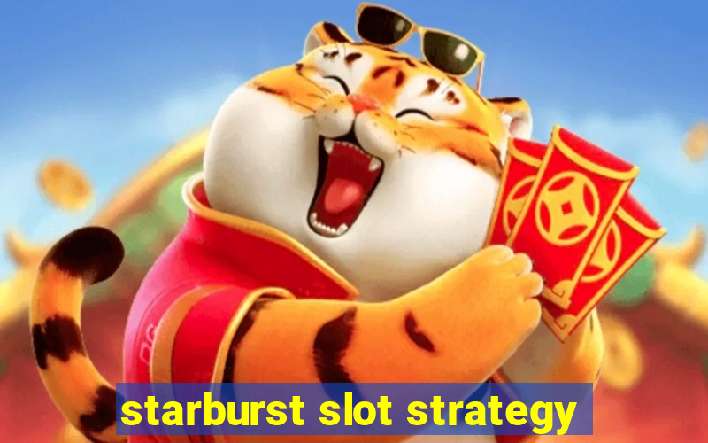 starburst slot strategy