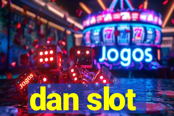 dan slot