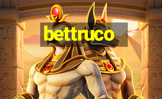 bettruco