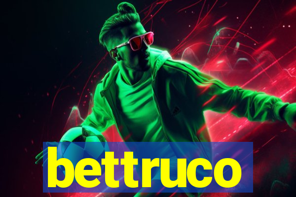 bettruco